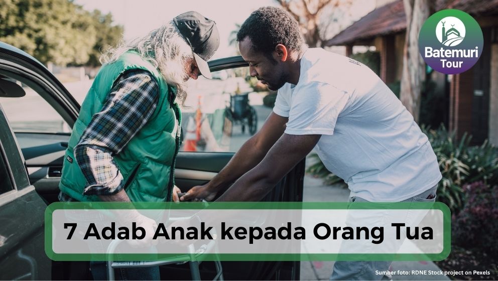 Jadilah Anak Berbakti!! Ini Dia 7 Adab Kepada Orang Tua yang Harus Kamu Tau